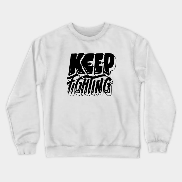 Keep Fighting Crewneck Sweatshirt by ZenFit